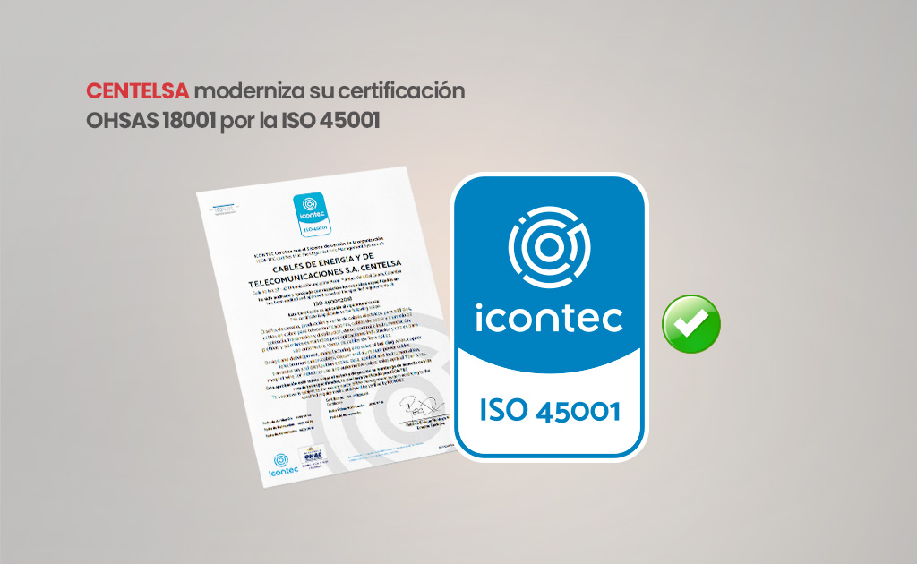 CENTELSA moderniza su certificación OSHAS 18001 por la nueva ISO 45001